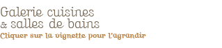 Galerie cuisines et salles de bains